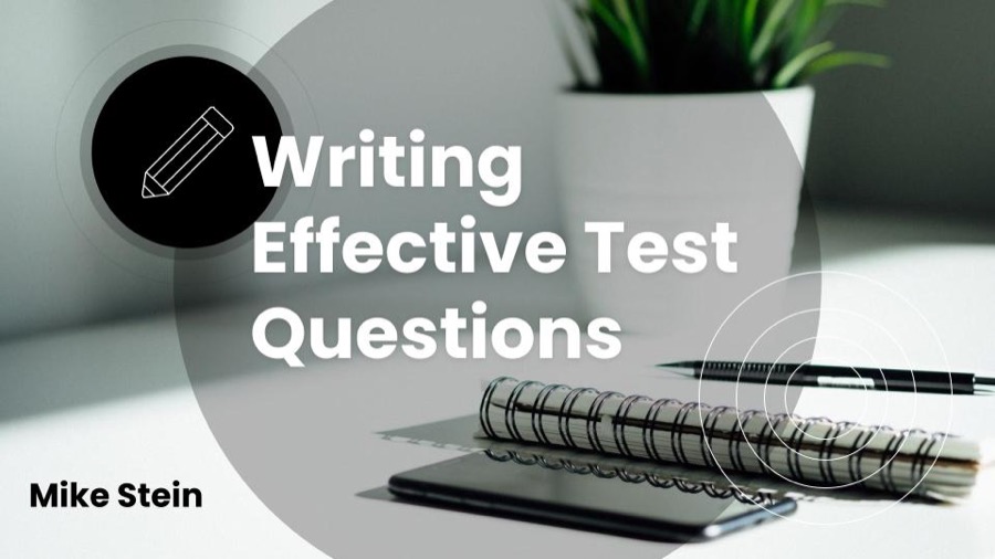 Writing Effective Test Questions